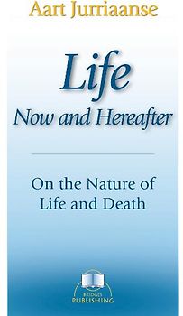 Life, Now and Hereafter
