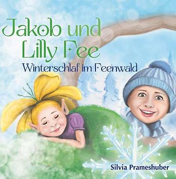Jakob und Lilly Fee - Winterschlaf im Feenwald