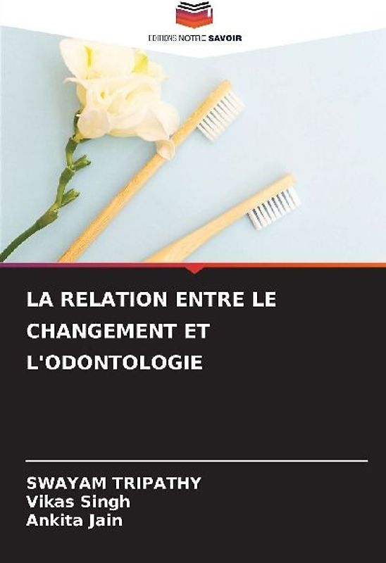 LA RELATION ENTRE LE CHANGEMENT ET L'ODONTOLOGIE