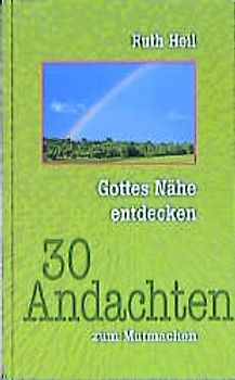 Gottes Nähe entdecken