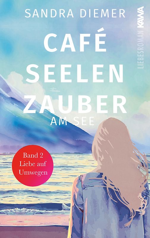 Café Seelenzauber am See | Liebe auf Umwegen (Band 2)