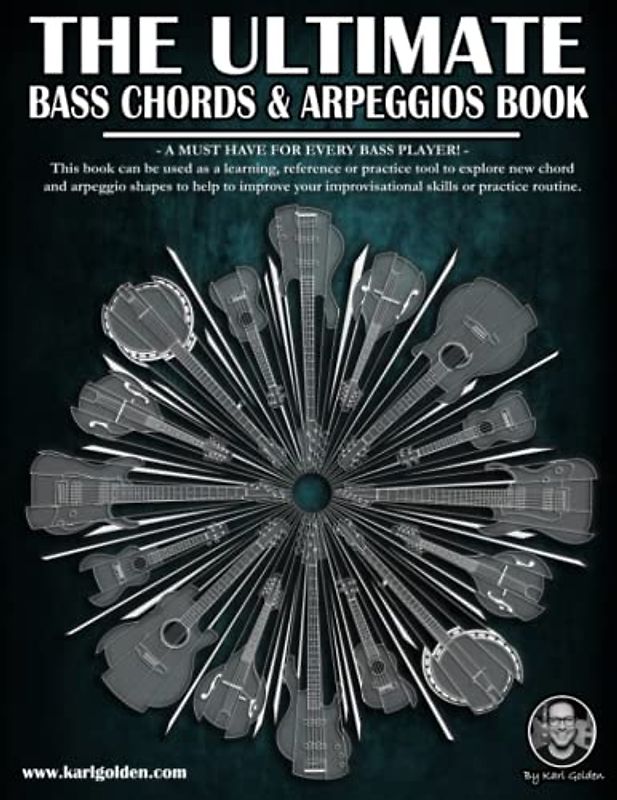 The Ultimate Bass Chords & Arpeggios Book: Essential for every bass player! (The Ultimate Bass Books, Band 2)