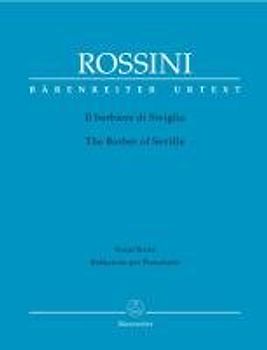 Il barbiere di Siviglia / Der Barbier von Sevilla / The Barber of Seville: Commedia in due atti. Klavierauszug (ital./dt.) von Rasmus Baumann; ... ... nach Pierre-Augustin Caron de Beaumarchais