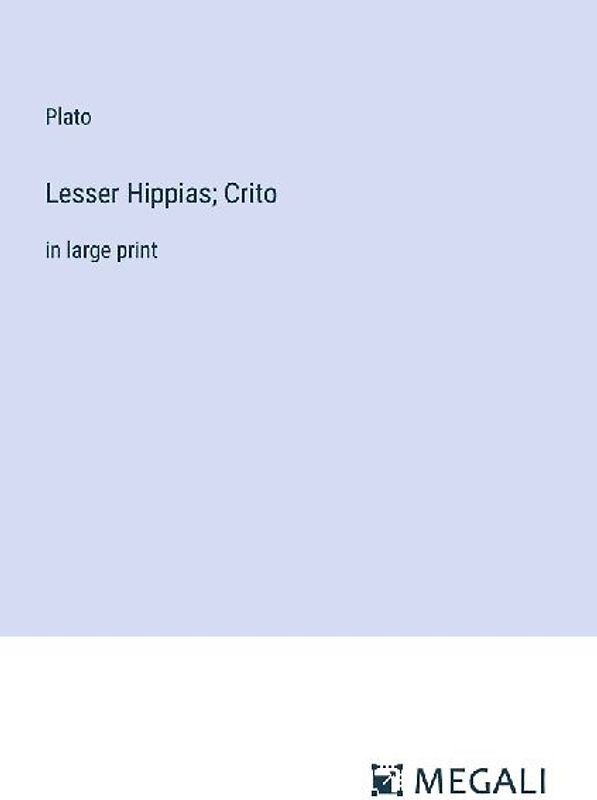 Lesser Hippias; Crito
