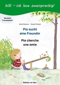 Pia sucht eine Freundin (Deutsch-Französisch)
