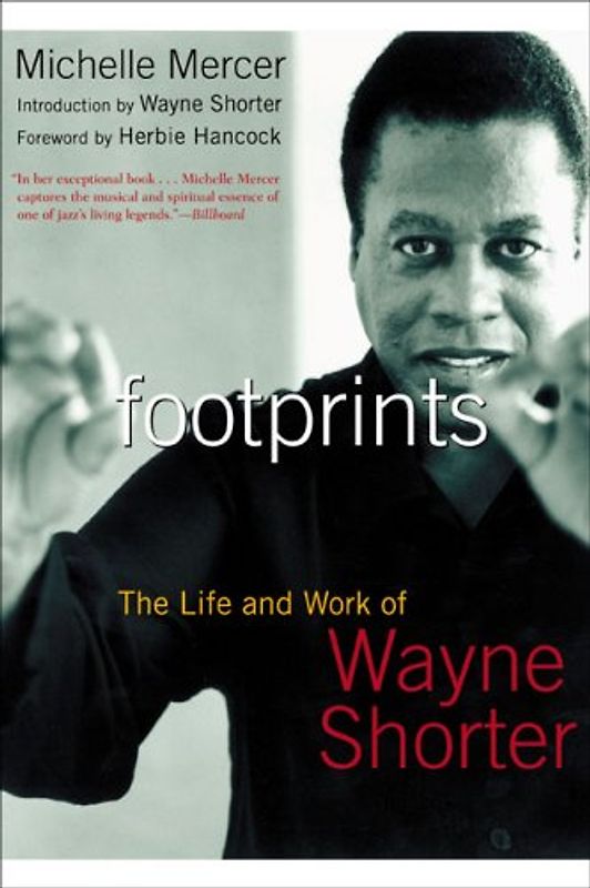 Footprints: The Life and Work of Wayne Shorter - Michelle Mercer