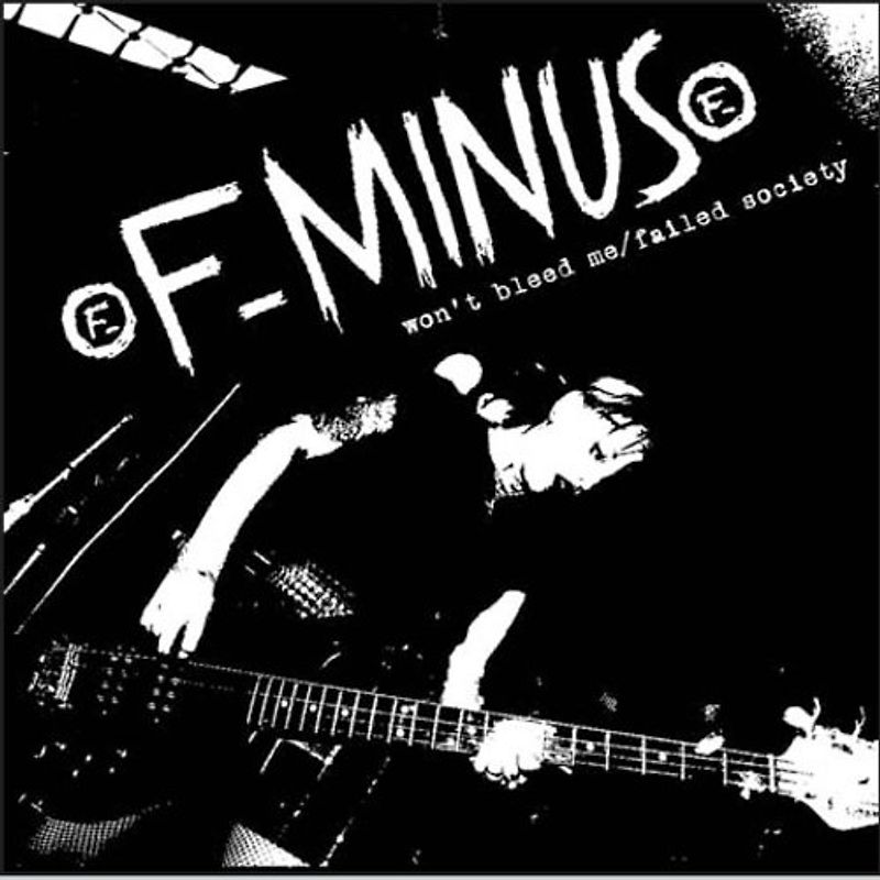 F-Minus - Won'T Bleed Me/Failed Socitey Ep