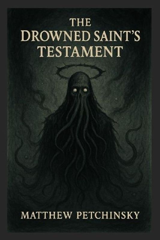 The Drowned Saint's Testament