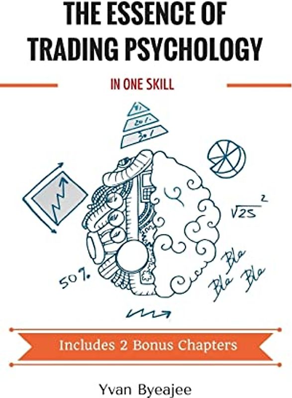 The Essence of Trading Psychology In One Skill