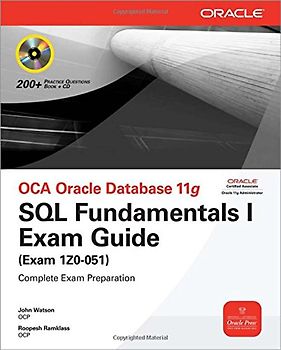 OCA Oracle Database 11g: SQL Fundamentals Exam Guide(Osborne Oracle Press Series) - J. Watson