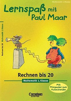 Lernspaß mit Paul Maar - Mathematik / 1. Schuljahr - Rechnen bis 20. Übungsheft. Mit Lösungsteil