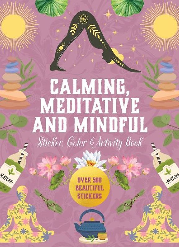 Calming, Meditative and Mindful Sticker, Color & Activity Book