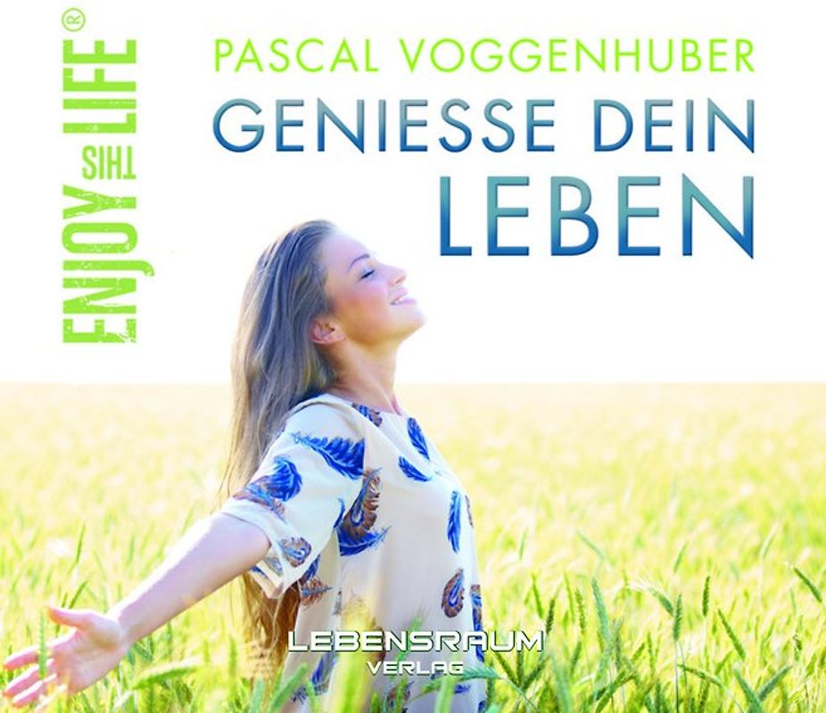Enjoy this Life - Geniesse dein Leben
