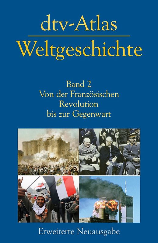 dtv-Atlas Weltgeschichte: Band 2: Von der Französischen Revolution bis zur Gegenwart
