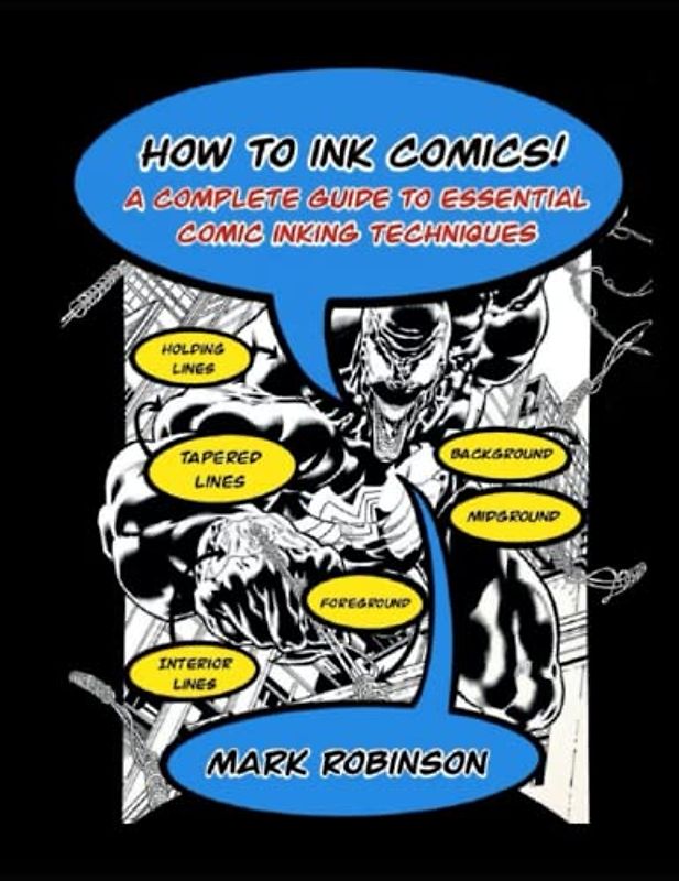 How To Ink Comics!: A Complete Guide to Essential Comic Inking Techniques