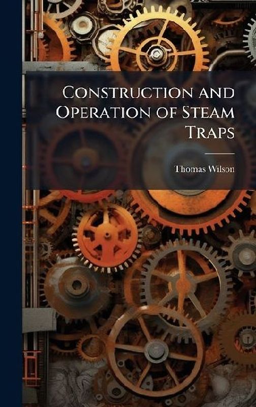 Construction and Operation of Steam Traps