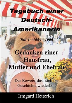 Tagebuch einer Deutsch - Amerikanerin   Teil 1 -1994-1996