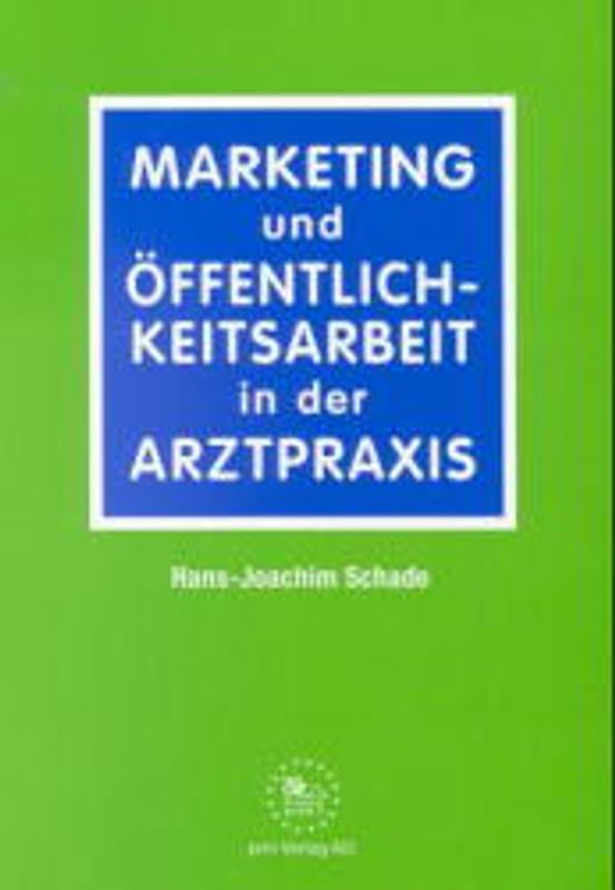 Marketing und Öffentlichkeitsarbeit in der Arztpraxis