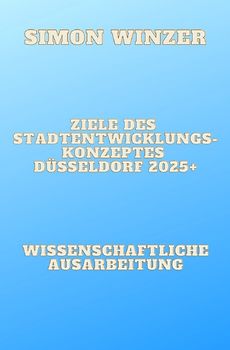 Ziele des Standortentwicklungskonzeptes Düsseldorf 2025+