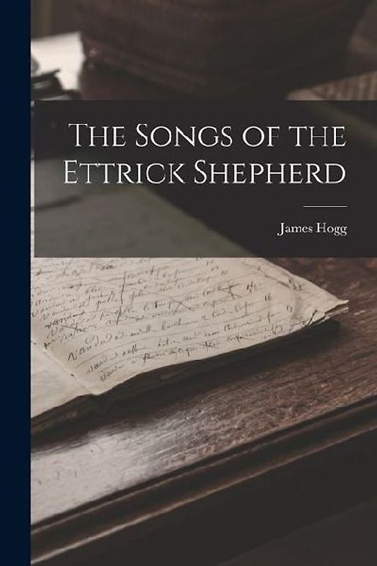 The Songs of the Ettrick Shepherd