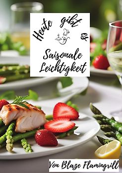 Heute gibt es / Heute gibt es - Saisonale Leichtigkeit