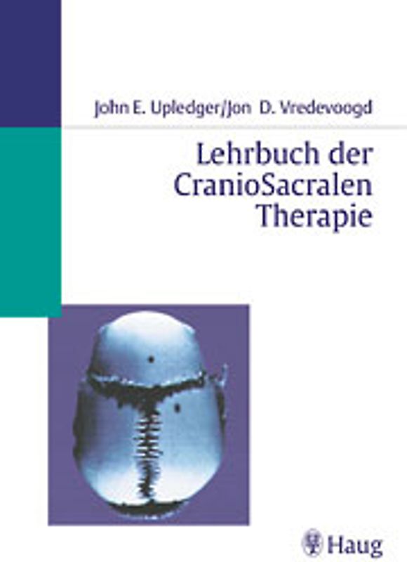 Lehrbuch der CranioSacralen Therapie I
