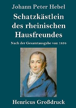 Schatzkästlein des rheinischen Hausfreundes (Großdruck)