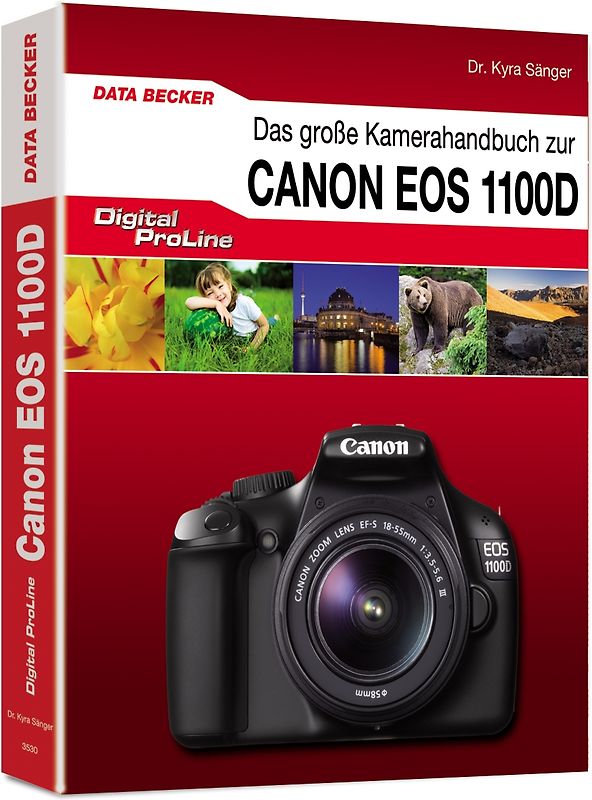 Digital ProLine: Das große Kamerahandbuch Canon EOS 1100D