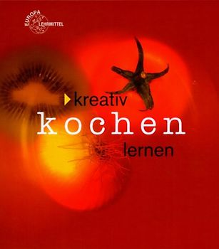 Kreativ Kochen Lernen