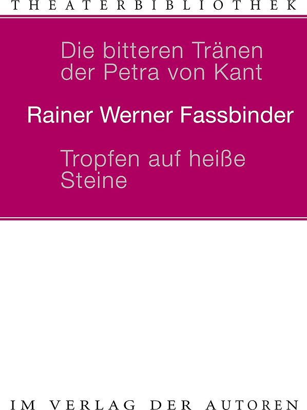 Die bitteren Tränen der Petra von Kant /Tropfen auf heisse Steine