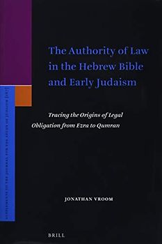 The Authority of Law in the Hebrew Bible and Early Judaism