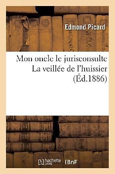 Mon Oncle Le Jurisconsulte La Veillée de l'Huissier