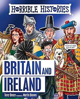 Horrible History of Britain and Ireland: 1 (Horrible Histories)