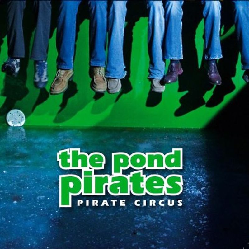 Pond Pirates,the - Pirate Circus