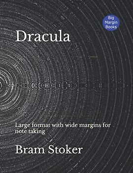 Dracula: Large format with wide margins for note taking