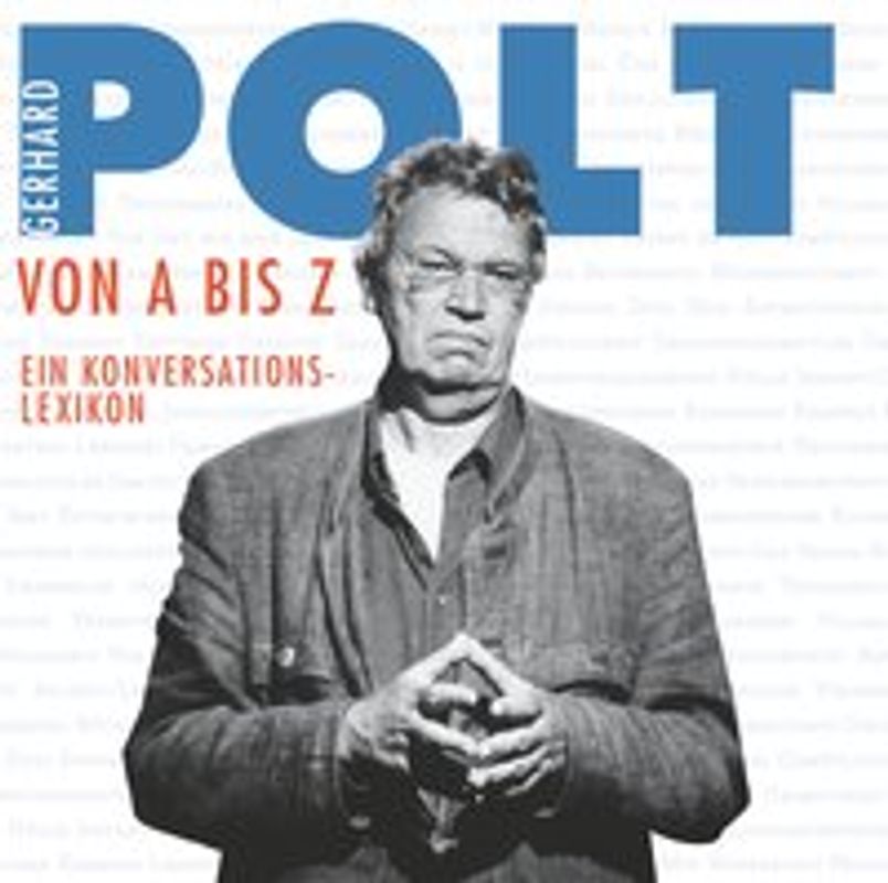 Gerhard Polt von A bis Z. Ein Konversationslexikon
