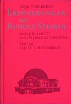 Erinnerungen an Rudolf Steiner und die Arbeit am ersten Goetheanum