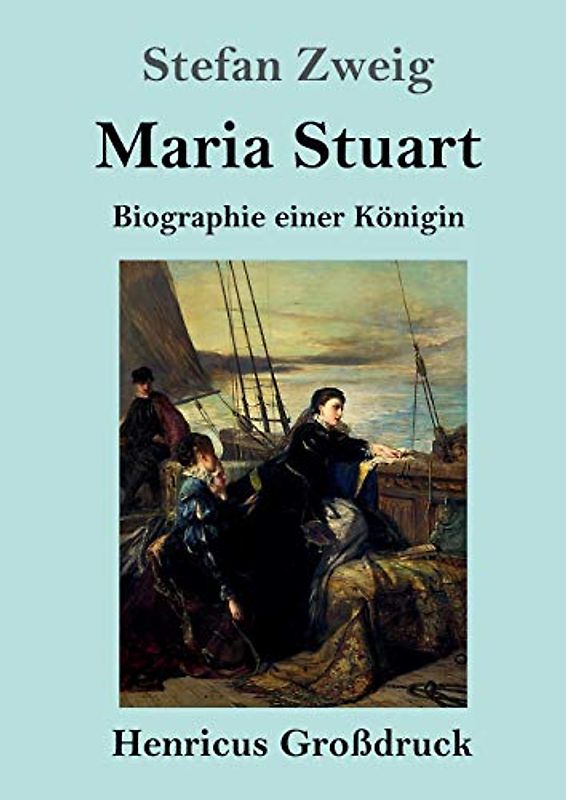 Maria Stuart (Großdruck): Biographie einer Königin