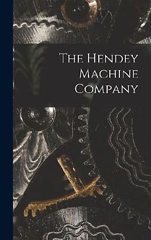The Hendey Machine Company