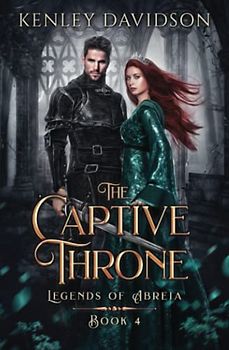 The Captive Throne (Legends of Abreia, Band 4)