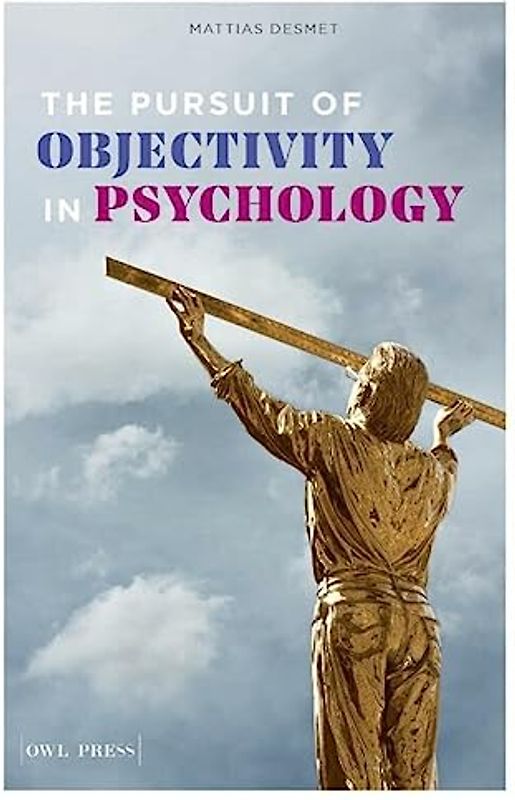 The Pursuit of Objectivity in Psychology