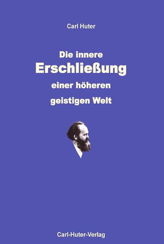 Die innere Erschließung einer höheren, geistigen Welt