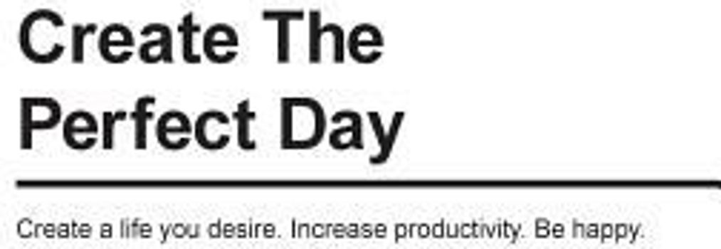 Create The Perfect Day