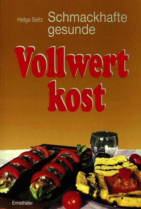 Schmackhafte, gesunde Vollwertkost