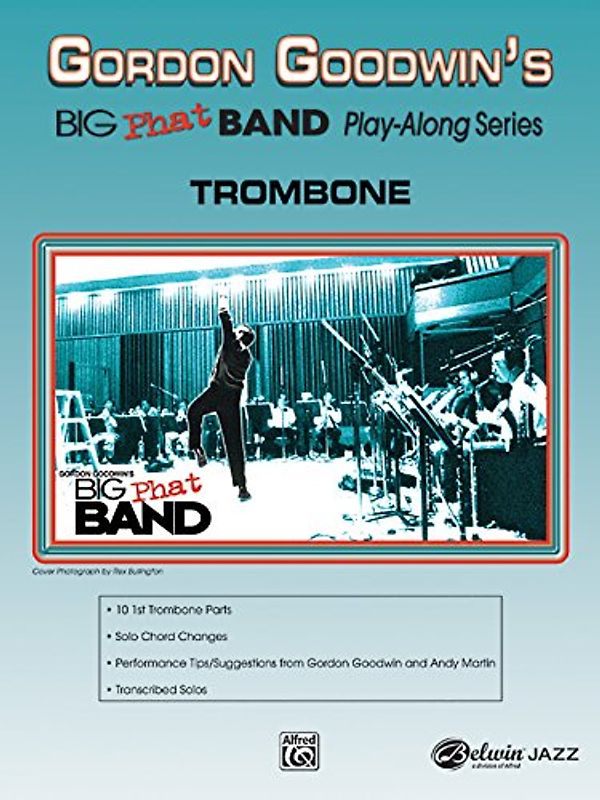 Gordon Goodwin's Big Phat Band Play-Along Series: Trombone