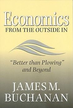 Economics from the Outside in: "better Than Plowing" and Beyond