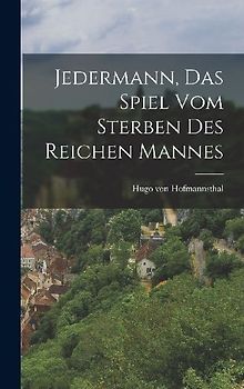 Jedermann, Das Spiel Vom Sterben Des Reichen Mannes