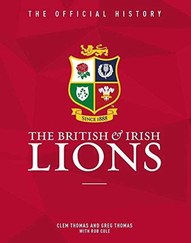 Thomas, C: British & Irish Lions Official History: The Official History