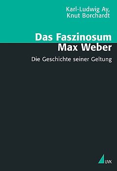 Das Faszinosum Max Weber