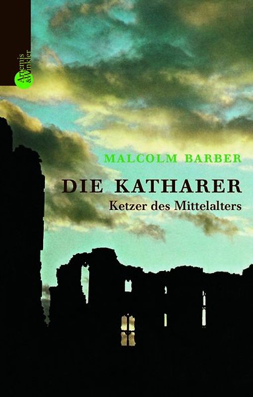 Die Katharer. Ketzer des Mittelalters